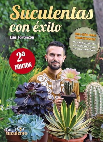 SUCULENTAS CON ÉXITO: Una guía para principiantes
