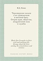 Black Sea Cossacks in their civil and military life. Essays about the krai, society, the armed forces and services 5519408947 Book Cover