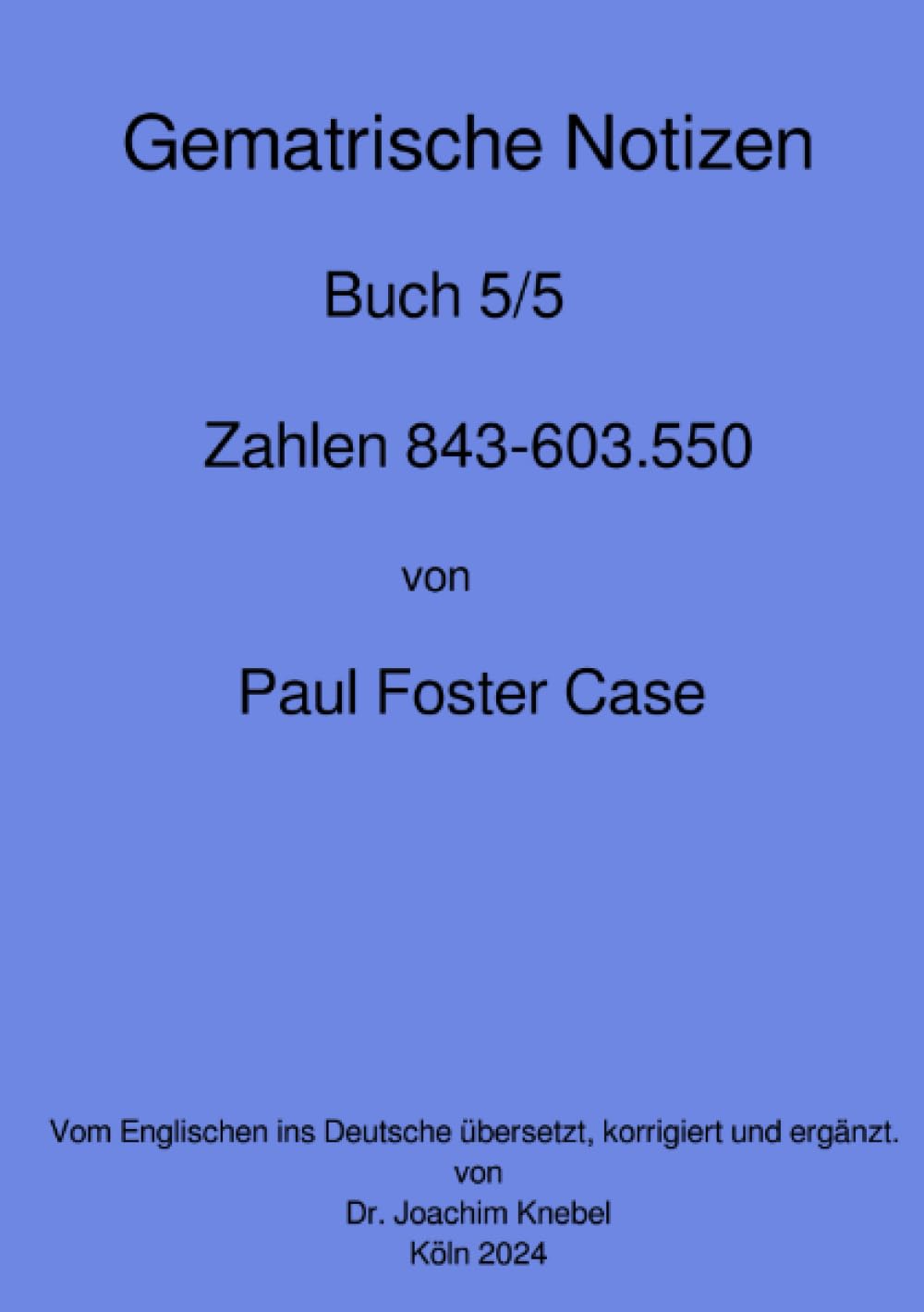 Gematrische Notizbücher: Band 5 (Gematrische Notizbücher von Paul Foster Case)