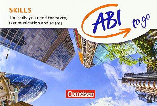 ABI to go - Englisch: Skills: The skills you need for texts, communication and exams. Kompetenzen ko ABI to go - Englisch: Skills: The skills you need for texts, communication and exams. Kompetenzen ko