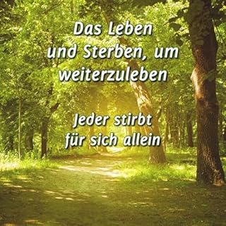 Das Leben und Sterben, um weiterzuleben Titelbild