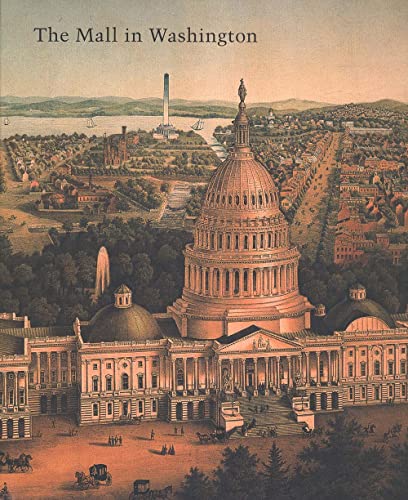 The Mall in Washington, 1791-1991 (Second Edition)