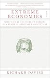 Extreme Economies: What Life at the World's Margins Can Teach Us About Our Own Future