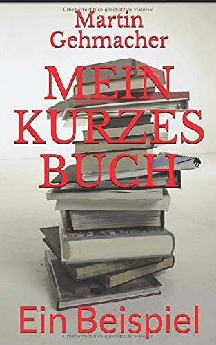 Mein kurzes Buch: Ein Beispiel (KDP Anleitungen)