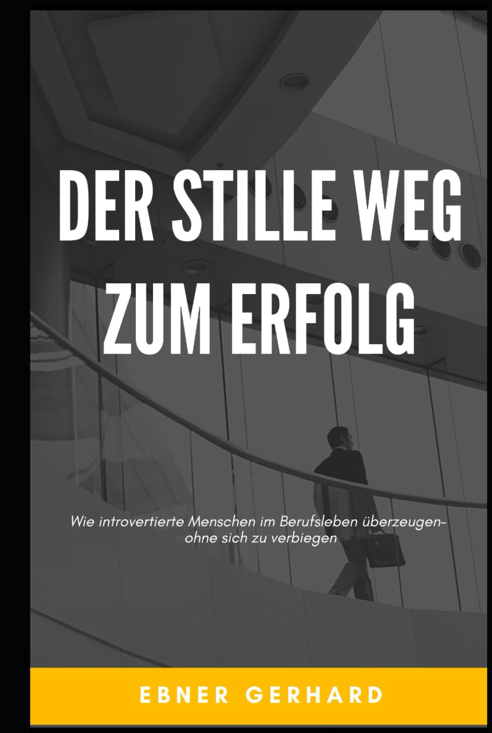 Der stille Weg zum Erfolg: Wie introvertierte Menschen im Berufsleben überzeugen – ohne sich zu verbiegen