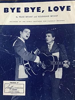 Sheet music Bye Bye, Love (Recorded by the Everly Brothers for Cadence Records) Book