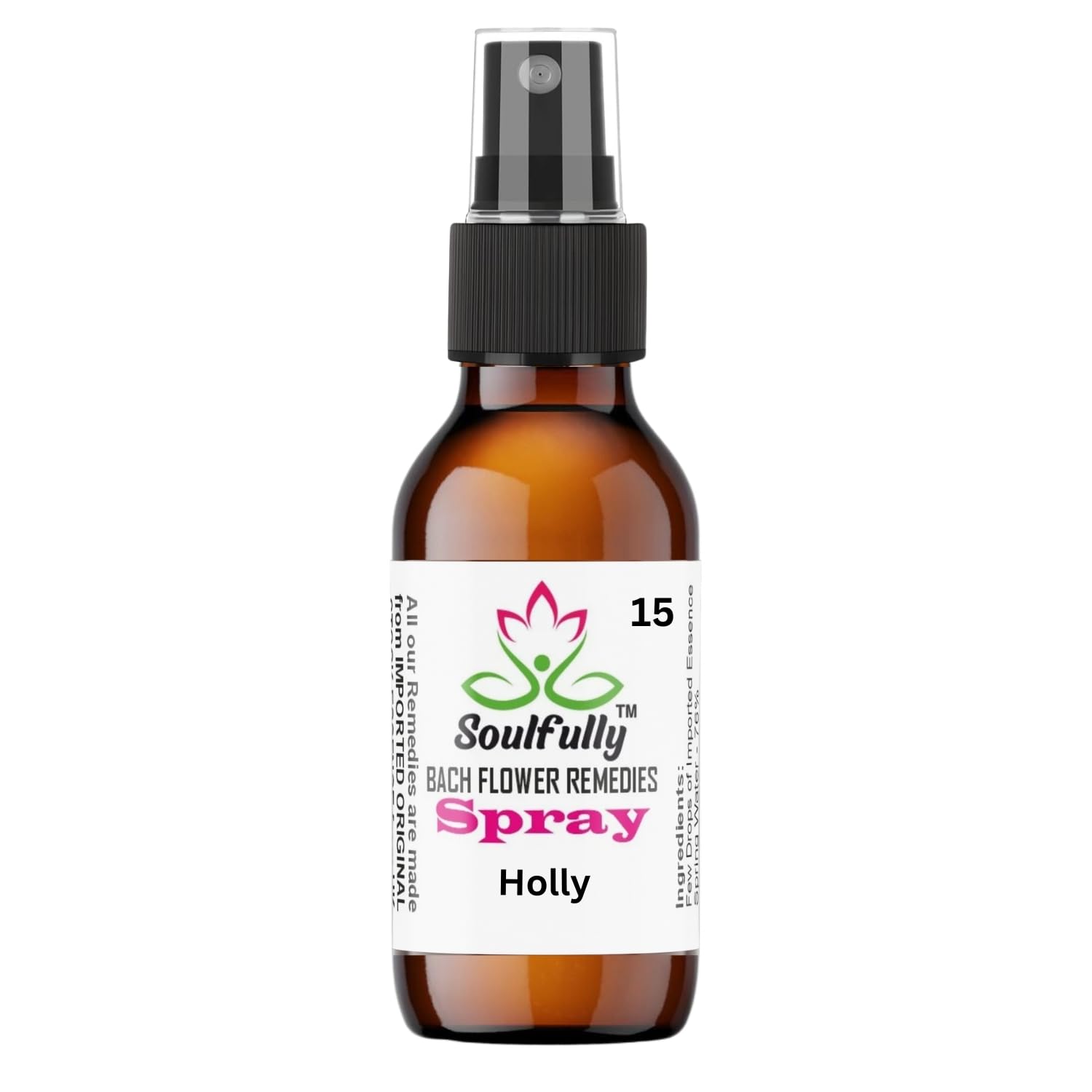 Holly 30ml SPRAY Version- Original Imported Flower Therapy Remedies by Dr EdwardBach prepared from the first Concentrate SOUL00015