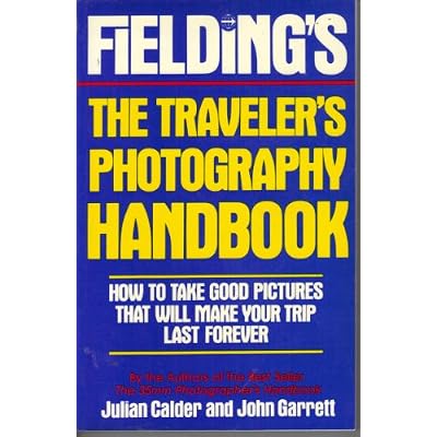 Fielding's Traveler's Photography Handbook