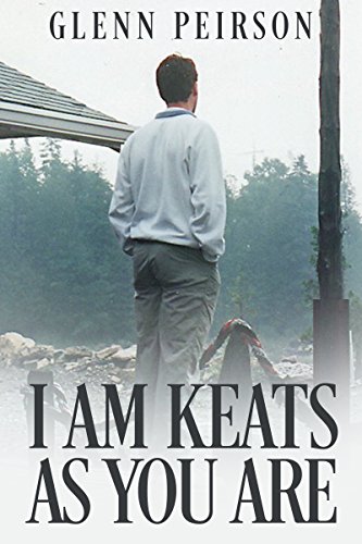 I am Keats as you are by [Glenn Peirson, Ellyn Peirson, Mary Peirson]