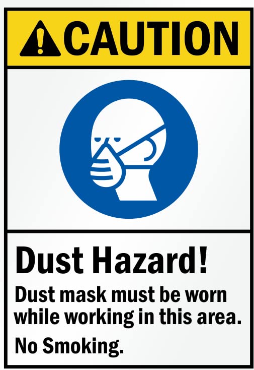 Caution Dust hazard! Dust mask must be worn while working in this area