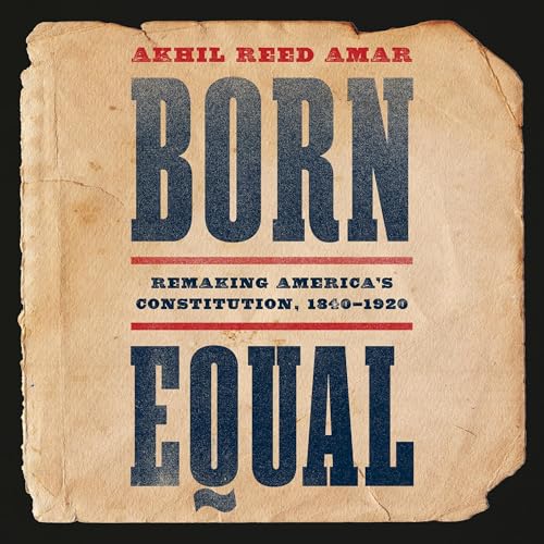 Audiobook: Born Equal by Akhil Reed Amar episode artwork