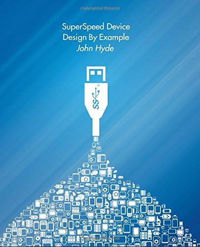 SuperSpeed Device Design By Example Paperback – September 1, 2014