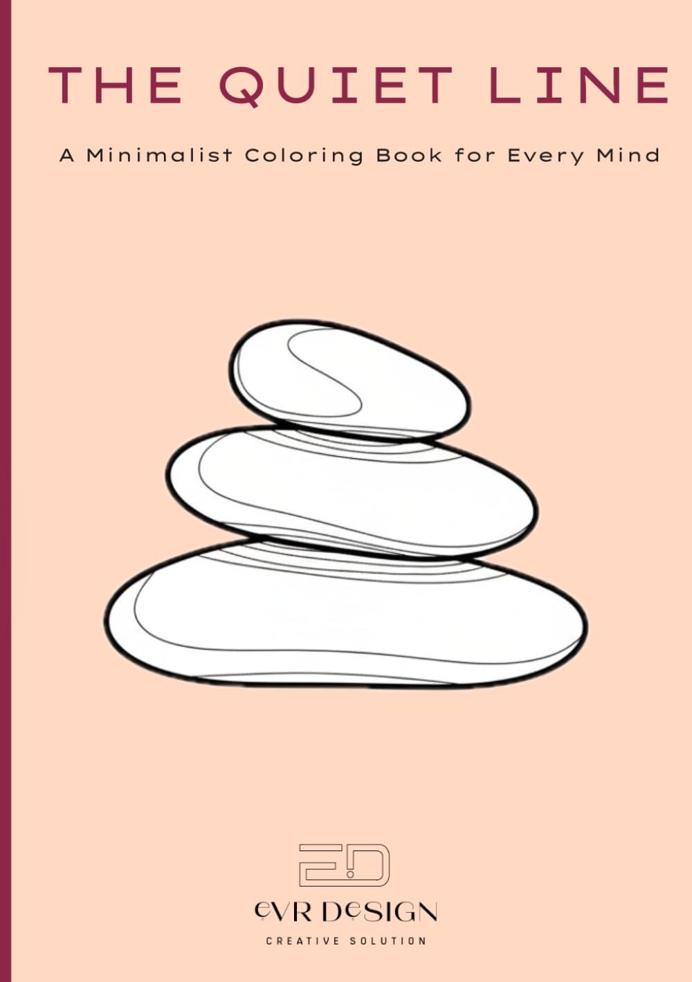 The Quiet Line: A Minimalist Coloring Book for Every Mind