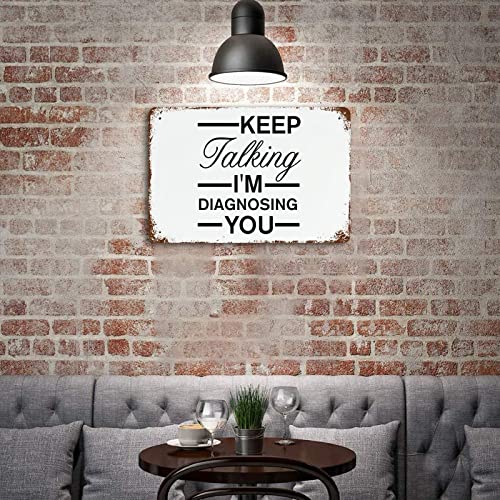 Panneau Keep Talking I'm Diagnosing You cadeau de motivation rustique - 4