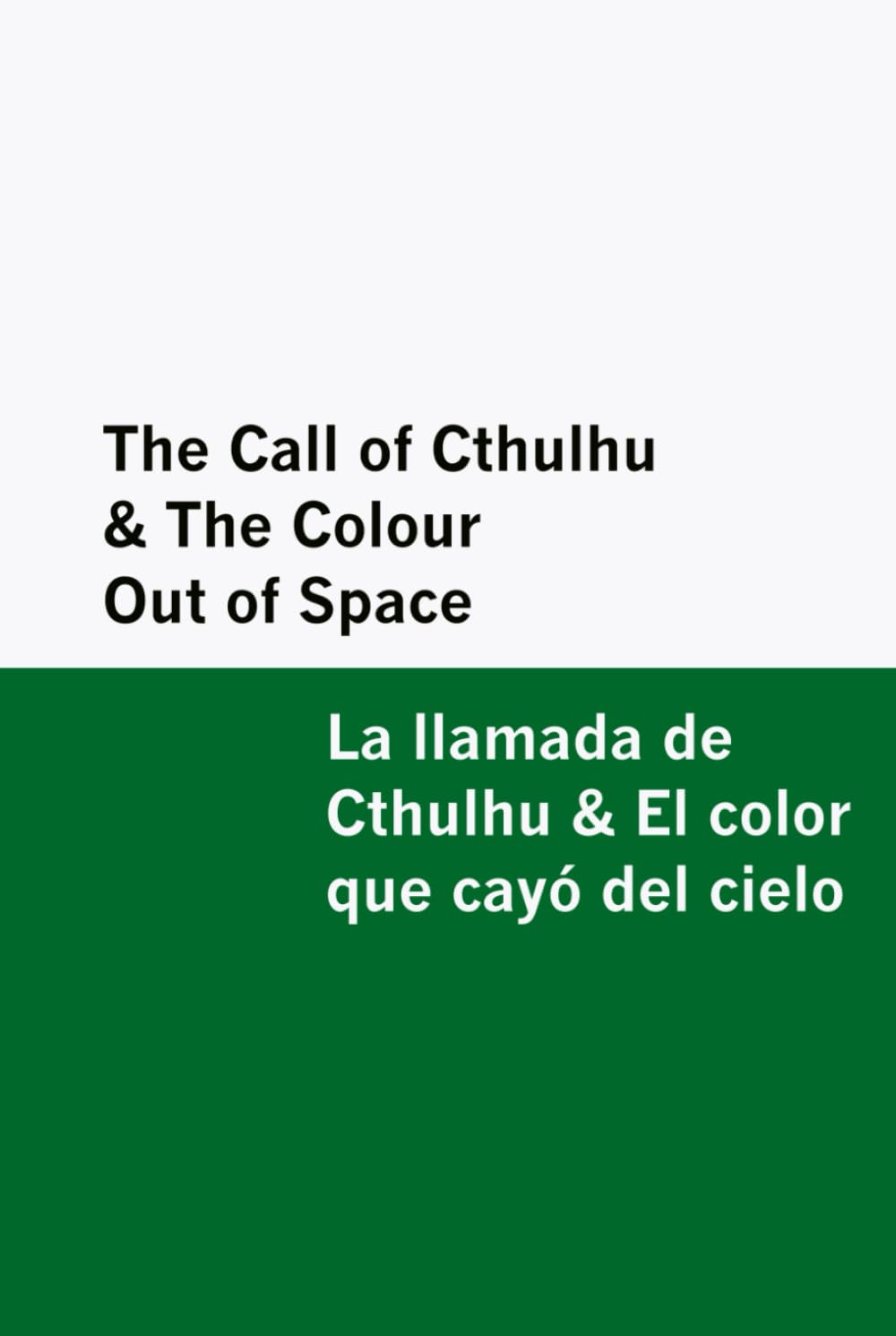 The Call of Cthulhu & The Colour Out of Space / La llamada de Cthulhu & El color que cayó del cielo [Bilingual Edition] - English & Spanish