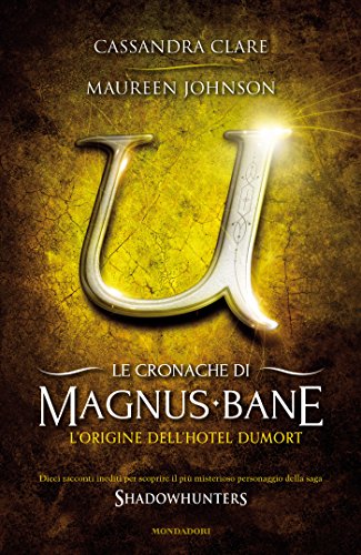 Le cronache di Magnus Bane - 5. L'origine dell'Hotel Dumort Le cronache di Magnus Bane - 5. L'origine dell'Hotel Dumort