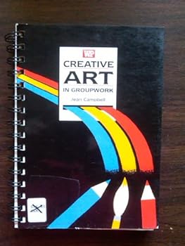 Spiral-bound Creative Art in Groupwork (In Groupwork) Book
