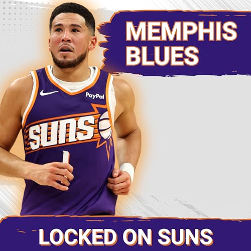 The Phoenix Suns Loss To The Grizzlies Is An ACCEPTABLE LOSS But It Won't Be Tolerable Forever...