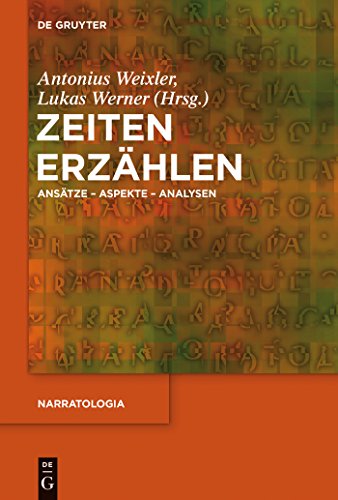 Zeiten erzählen: Ansätze – Aspekte – Analysen (Narratologia, 48) (German Edition)