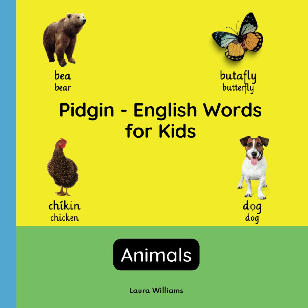Pidgin - English Words for Kids - Animals: Teach and Learn Pidgin For Kids and Beginners | Bilingual Picture Book with English Translations (Bilingual Books for Children (English-Pidgin))
