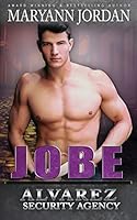 Jobe: Allvarez Security Series 0986400491 Book Cover