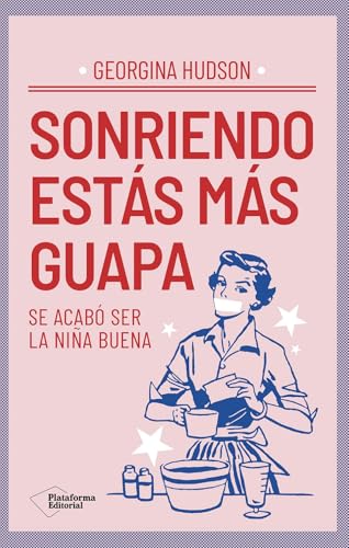 Sonriendo estás más guapa: Se acabó ser la niña buena