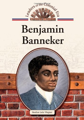 Benjamin Banneker (Leaders of the Colonial Era)