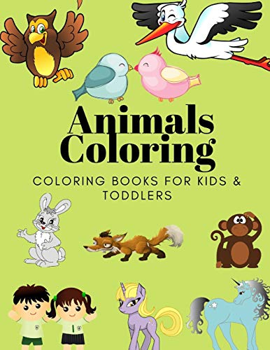 Animals Coloring Coloring Books for Kids & Toddlers: Books for Kids Ages 2-4, 4-8, Boys , Girls