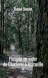 Les enquêtes de l'inspecteur Dan Galinno - Tome 2: Plongée en enfer de Charleroi à Marseille