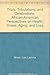Trials, Tribulations, and Celebrations: African-American Perspectives on Health, Illness, Aging, and Loss