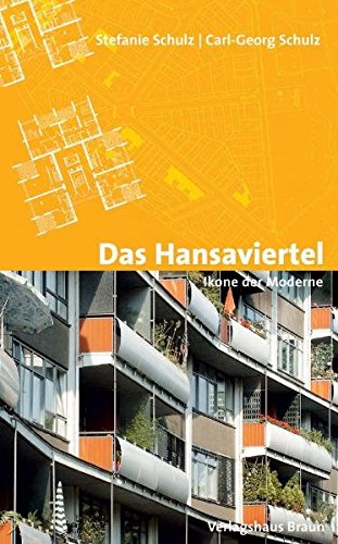 Das Hansaviertel - Ikone der Moderne: 50 Jahre Interbau