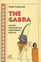 The Gabra: Camel Nomads of Northern Kenya 9966214380 Book Cover