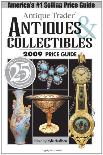 "Antique Trader" Antiques and Collectibles Price Guide 2009