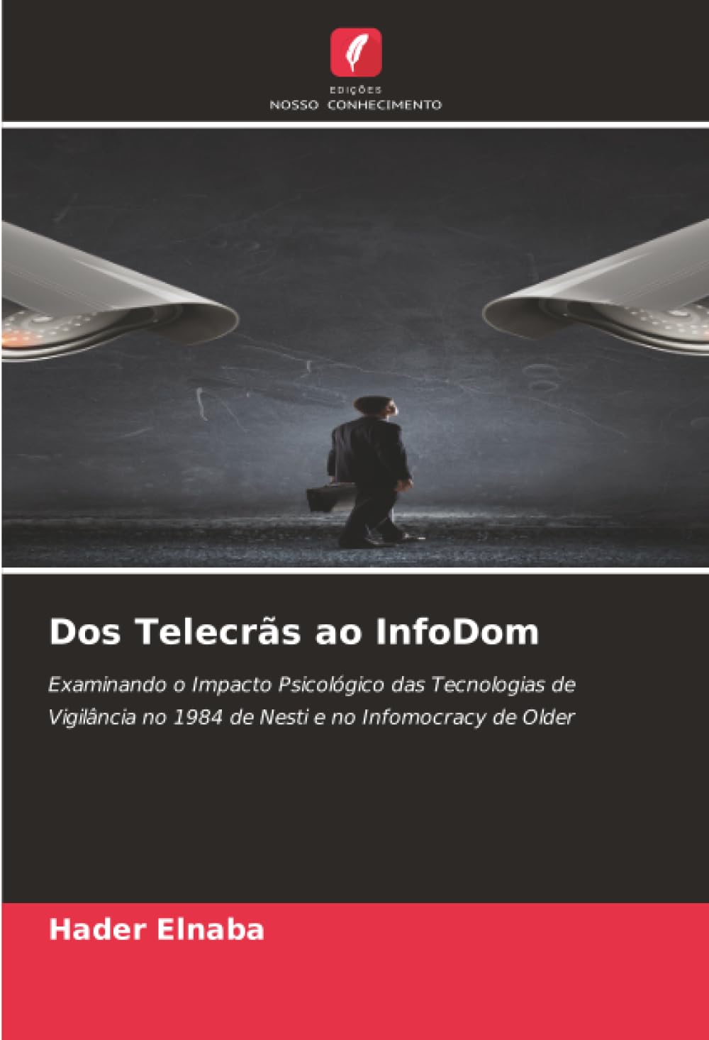 Dos Telecrãs ao InfoDom: Examinando o Impacto Psicológico das Tecnologias de Vigilância no 1984 de Nesti e no Infomocracy de Older