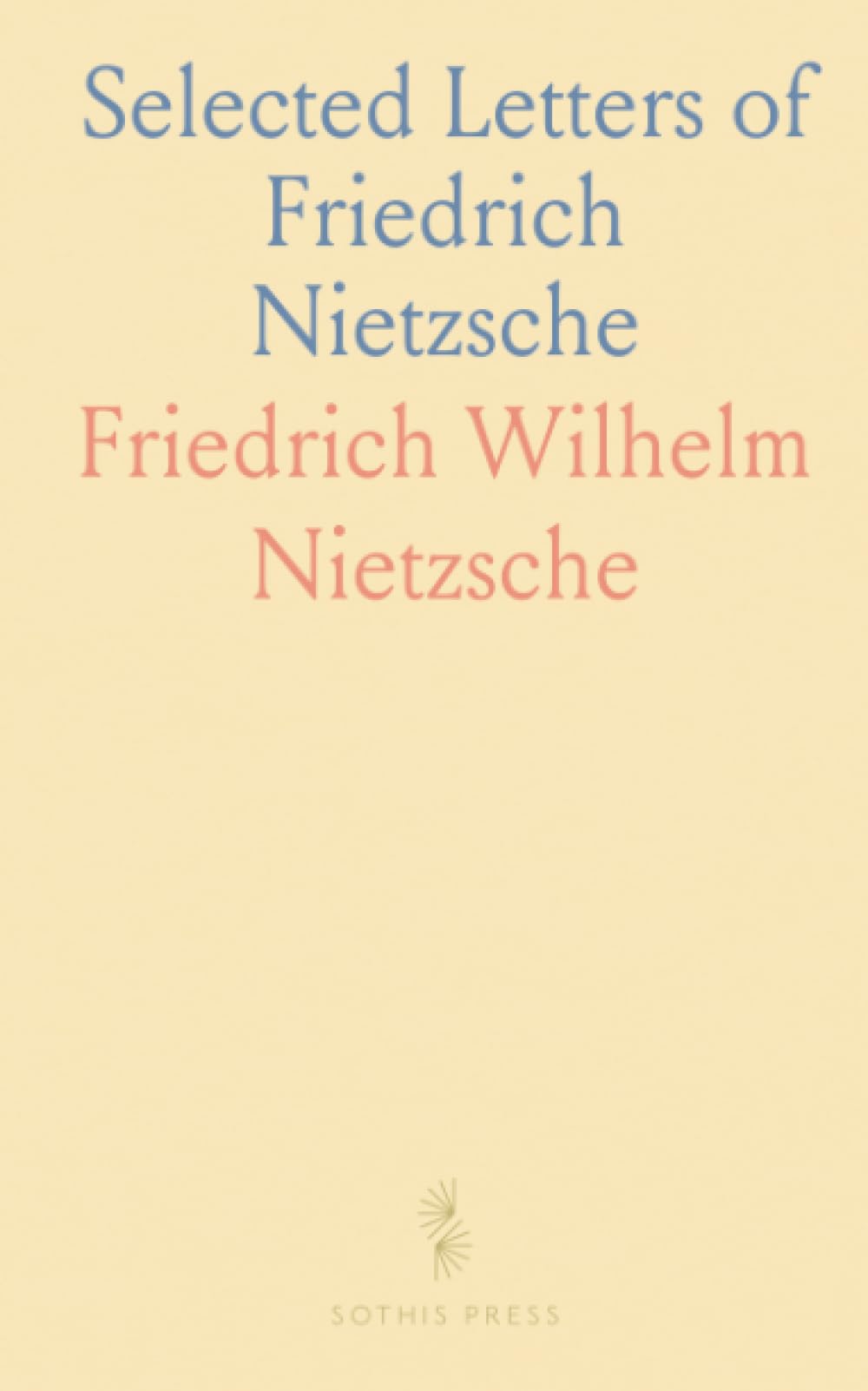 Selected Letters of Friedrich Nietzsche