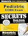 Pediatric CCRN Exam Secrets Study Guide: CCRN Test Review for the Critical Care Nurses Certification Examinations