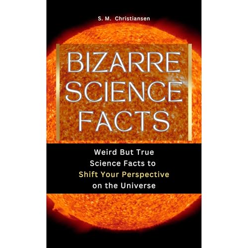 Bizarre Science Facts by S. M. Christiansen episode artwork