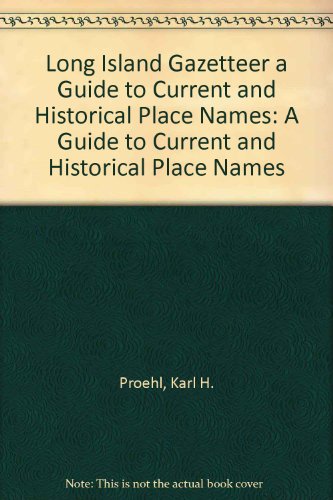 Long Island Gazetteer a Guide to Current and Historical Place Names