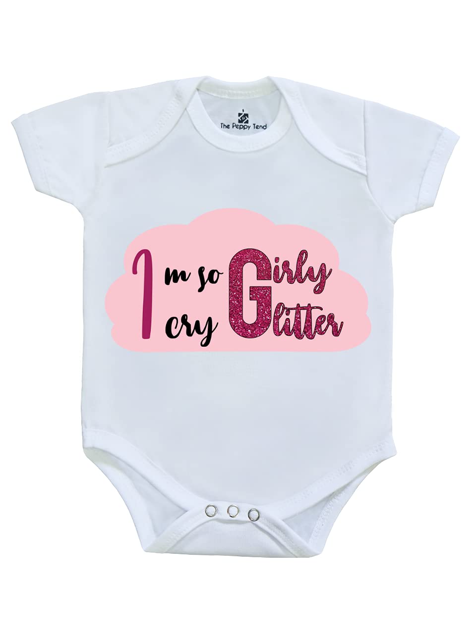 THE PEPPY TENDI'm So Girly I Cry Glitter Baby Unisex Onesie-Romper Half Sleeves Regular Fit