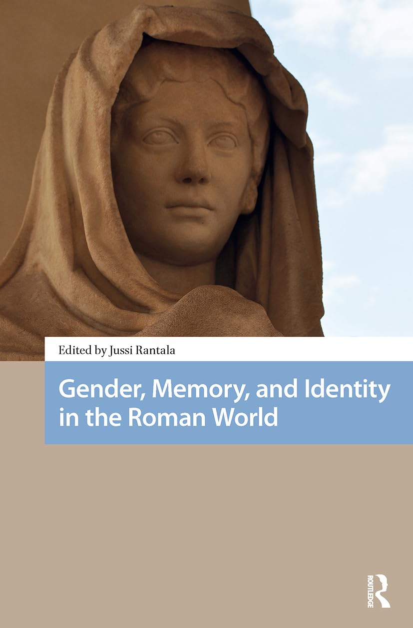 Gender, Memory, and Identity in the Roman World (Social Worlds of Late Antiquity and the Early Middle Ages)
