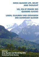 Swiss Quaker Life, Belief and Thought 1850723907 Book Cover