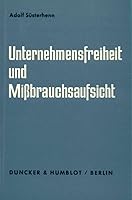 Unternehmensfreiheit Und Missbrauchsaufsicht: Eine Verfassungsrechtliche Untersuchung Zur Novellierung Des Rechts Der Marktbeherrschenden Unternehmen 3428015185 Book Cover