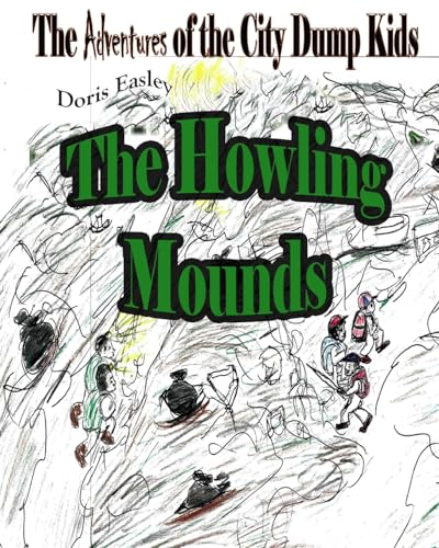 The Howling Mounds (The Adventures of the City Dump Kids)