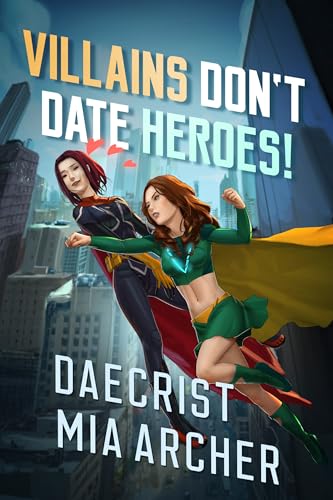 Villains Don't Date Heroes! (Night Terror Book 1)