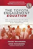 The Toyota Engagement Equation: How to Understand and Implement Continuous Improvement Thinking in Any Organization