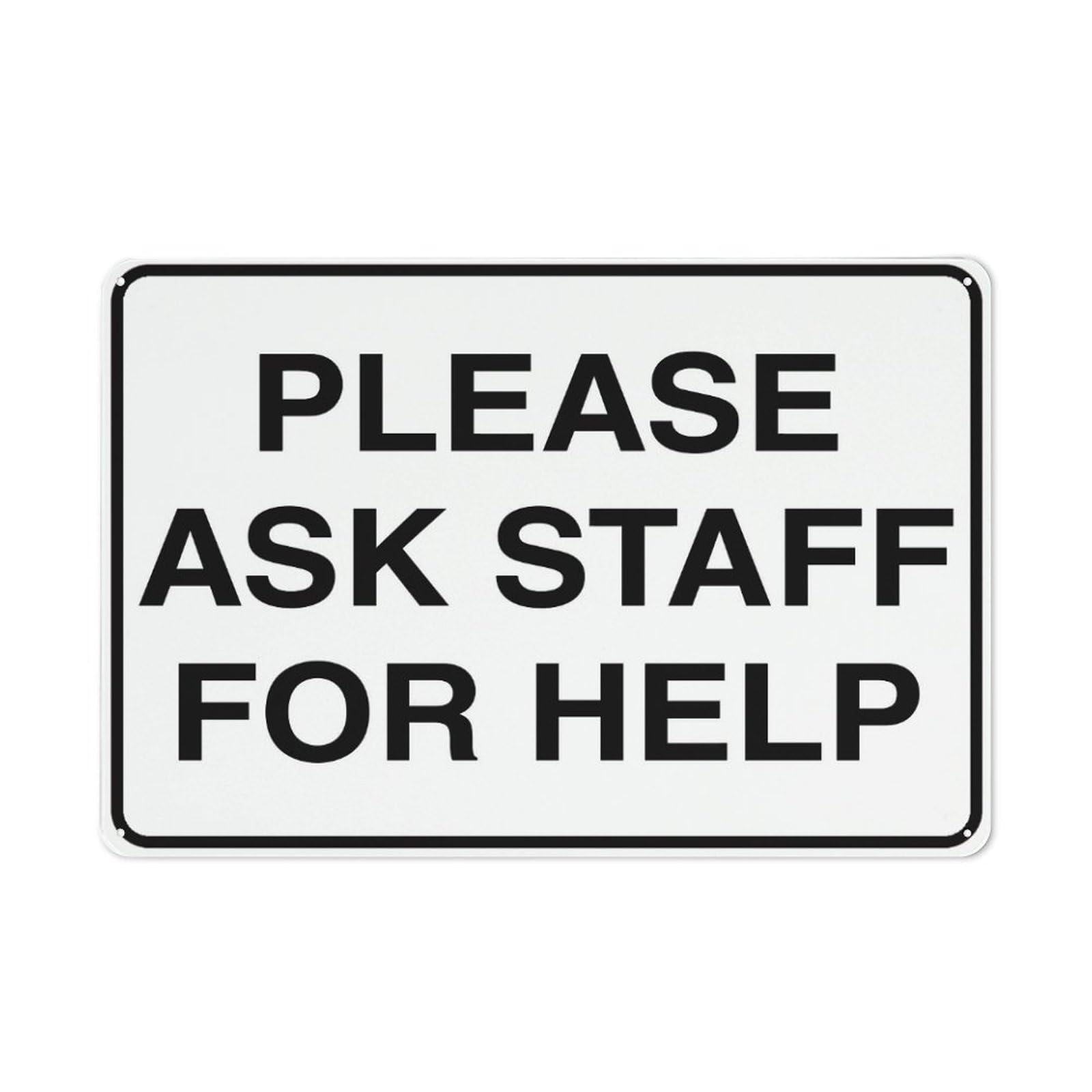 Please Ask Staff For Help Sign, 8x12 Inch Rust-Free Metal Aluminum for House, Door, Office, Business, Yard, Pre-Drilled Holes, Weather Resistant