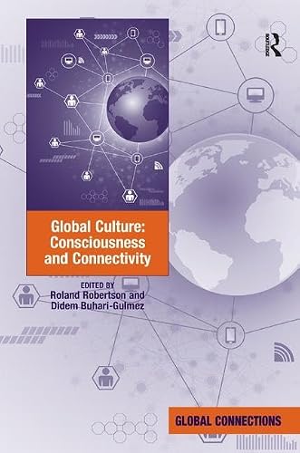 Global Culture: Consciousness and Connectivity (Global Connections)