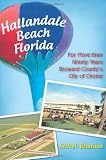 Hallandale Beach Florida:: For More than Ninety Years Broward County's City of Choice