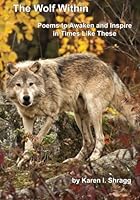 The Wolf Within: Poems to Awaken and Inspire in Times Like These 1492107018 Book Cover