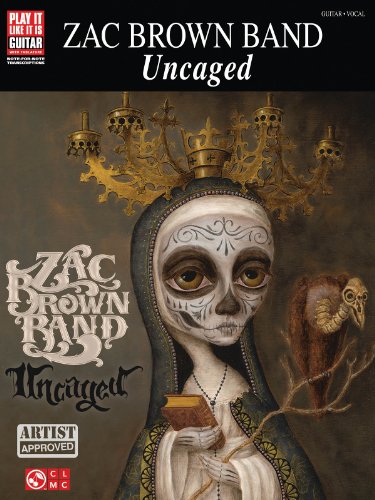 Zac Brown Band: Uncaged (Play It Like It Is Guitar)